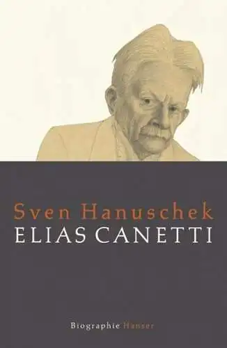 Buch: Elias Canetti, Hanuschek, Sven, 2005, Hanser, Biographie