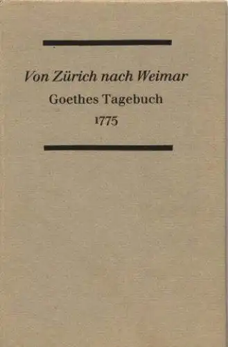 Buch: Von Zürich nach Weimar, Hahn, Karl-Heinz, 1988, Goethes Tagebuch 1775