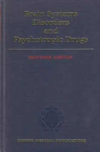 Buch: Brain Systems, Disorders and Psychotropic Drugs, Heather Ashton, 1987