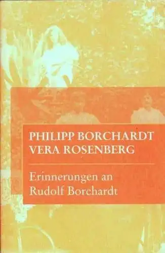 Buch: Erinnerungen an Rudolf Borchardt, Borchardt, Philipp, 2014, sehr gut