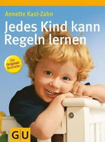 Buch: Jedes Kind kann Regeln lernen, Kast-Zahn, Annette, 2007, Gräfe und Unzer