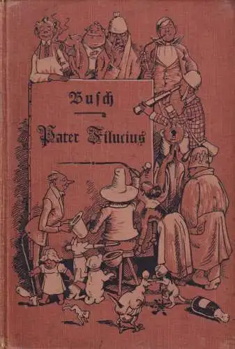 Buch: Pater Filucius, Busch, Wilhelm, 1902, Fr. Bassermann, gebraucht