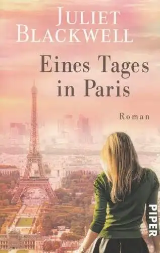 Buch: Eines Tages in Paris, Blackwell, Juliet. Piper Taschenbuch, 2018