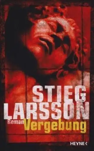 Buch: Vergebung, Larsson, Stieg. 2008, Wilhelm Heyne Verlag, Kriminalroman