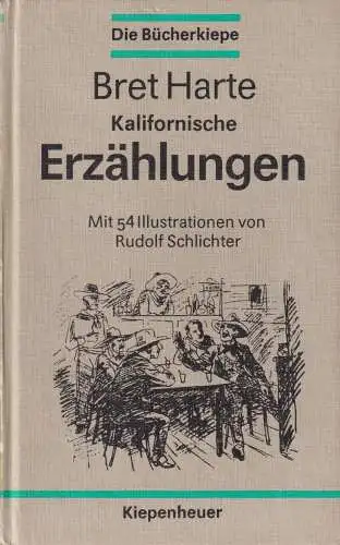 Buch: Kalifornische Erzählungen, Harte, Bret. Die Bücherkiepe, 1988, Kiepenheuer