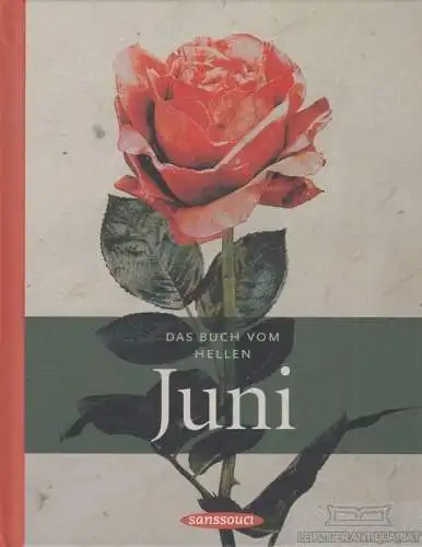 Buch: Das Buch vom hellen Juni, Dirks, Liane. 2008, gebraucht, sehr gut