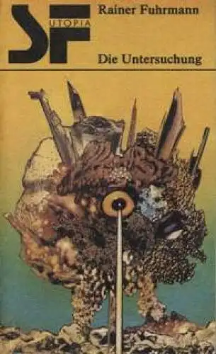 Buch: Die Untersuchung, Fuhrmann, Rainer. SF Utopia, 1988, gebraucht, gut