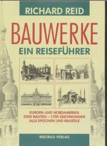 Buch: Bauwerke, Reid, Richard. 1982, Weltbild Verlag, gebraucht, gut