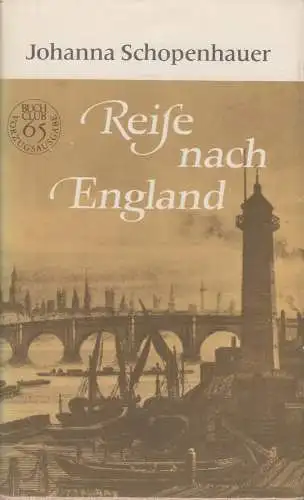 Buch: Reise nach England, Schopenhauer, Johanna. 1982, Buchclub 65, gebraucht