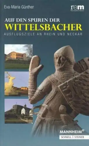 Buch: Auf den Spuren der Wittelsbacher, Günther, Eva-Maria. 2013