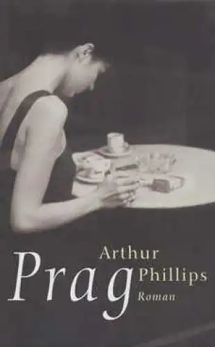 Buch: Prag, Phillips, Arthur. 2003, RM Buch und Medien Vertrieb, Roman