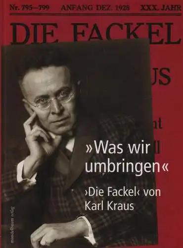 Buch: Was wir umbringen, Lunzer u.a. 2006, Die Fackel von Karl Kraus, Mandelbaum