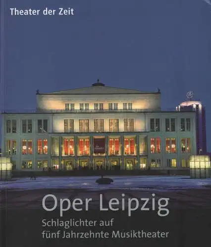 Buch: Oper Leipzig, Müller, Harald u.a. (Hrsg.), 2010, Theater der Zeit