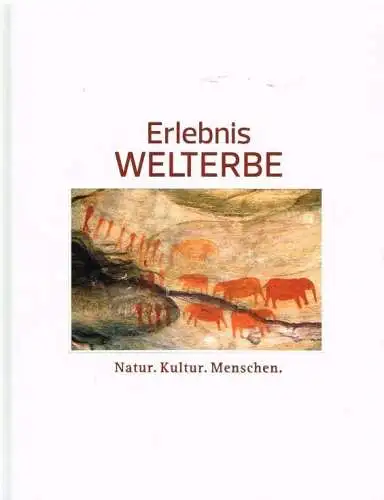 Buch: Erlebnis Welterbe, Würth, Peter. 2013, Pro Futur Verlag, gebraucht, gut