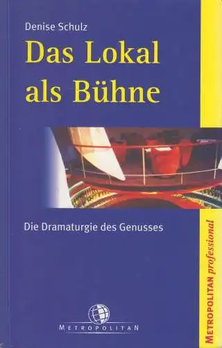 Buch: Das Lokal als Bühne, Die Dramaturgie des Genusses, Denise Schulz, 2000