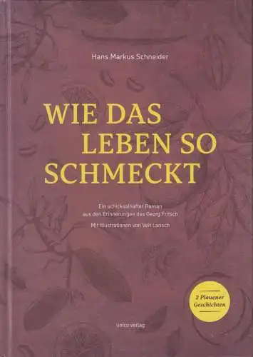 Buch: Wie das Leben so schmeckt, Hans Markus Schneider, Georg Fritsch, Unico