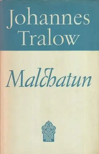 Buch: Malchatun, Tralow, Johannes. 1963, Verlag der Nation, Roman