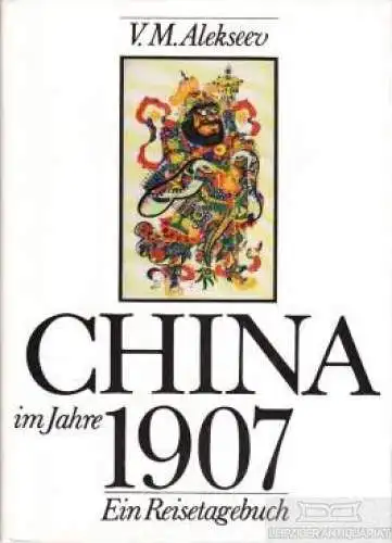 Buch: China im Jahre 1907, Alekseev, V.M. 1989, Gustav Kiepenheuer Verlag