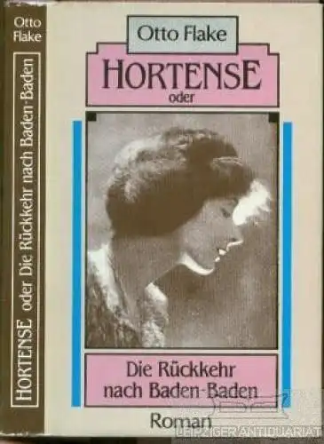 Buch: Hortense oder Die Rückkehr nach Baden-Baden, Flake, Otto. 1989, Roman