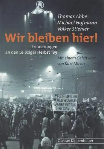 Buch: Wir bleiben hier!, Ahbe, Thomas u.a. 1999, Gustav Kiepenheuer Verlag