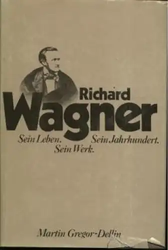 Buch: Richard Wagner, Gregor-Dellin, Martin. 1987, Henschelverlag