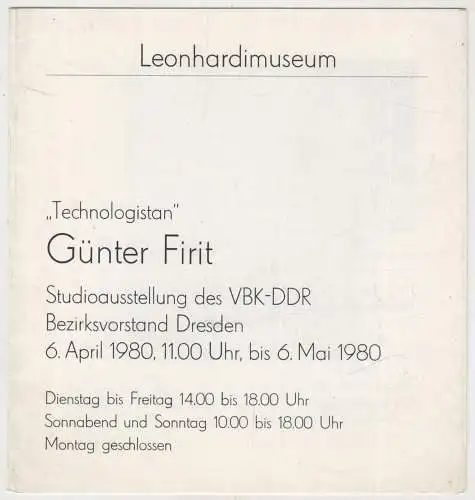 Faltblatt: Günter Firit, Technologistan. Studioausstellung, Leonhardimuseum 1980