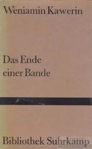 Buch: Das Ende einer Bande, Kawerin, Weniamin. Bibliothek Surhkamp, 1973