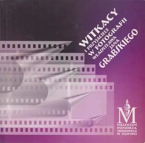 Buch: Witkacy i Przyjaciele w Fotografii, Wladyslawa Jana Grabskiego, 1999