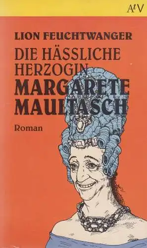 Buch: Die hässliche Herzogin, Roman. Feuchtwanger, Lion, 1993, Aufbau Verlag