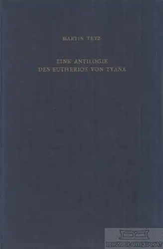 Buch: Eine Antilogie des Eutherios von Tyana, Tetz, Martin. 1964, gebraucht, gut