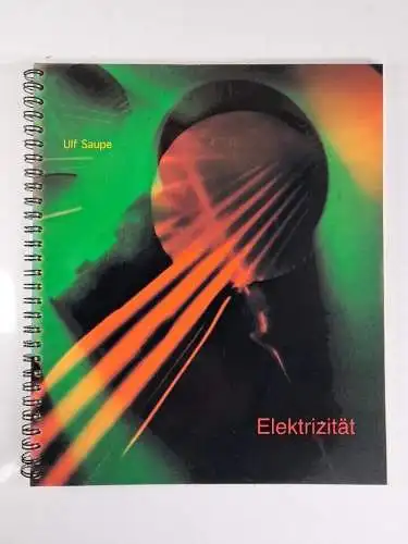 Buch: Ulf Saupe - Elektrizität, Original-Fotogramme auf Ilfochrome, signiert