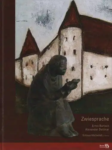 Ausstellungskatalog: Zwiesprache, 2011, Ernst Barlach. Alexander Dettmar