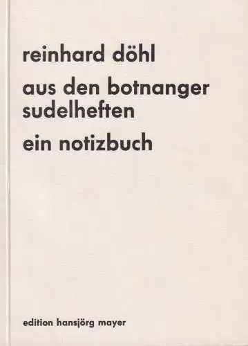 Buch: Aus den Botnanger Sudelheften - Ein Notizbuch, Döhl,  Reinhard, 1982