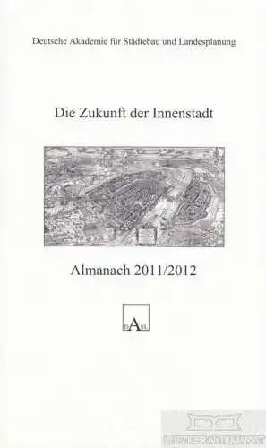 Buch: Almanach 2011/2012: Die Zukunft der Innenstadt, Wekel, Julian. 2012