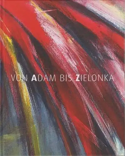 Buch: Von Adam bis Zielonka - Kunstsammlung der Sächsischen Landesärztekammer