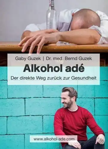 Buch: Alkohol ade, Guzek, Gaby, 2020, Der direkte Weg zurück zur Gesundheit