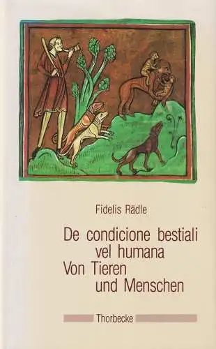 Buch: De condicione bestiali vel humana / Von Tieren und Menschen, Rädle, Fidel