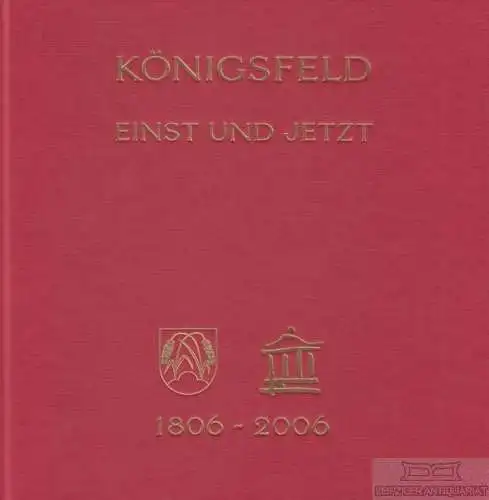 Buch: Königsfeld. Einst und jetzt, Bettermann, Dieter / Christoph, Liesel uva