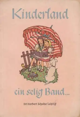 Buch: Kinderland. Ein selig Band, Schulze-Lorenz, Johanna. 1946, gebraucht, gut