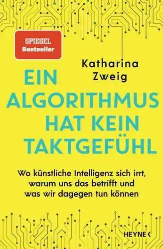 Buch: Ein Algorithmus hat kein Taktgefühl, Zweig, Katharina, 2019, Heyne