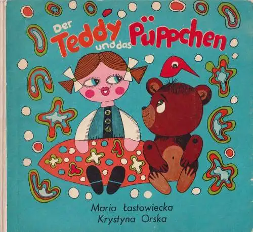 Buch: Der Teddy und das Püppchen, Lastowiecka, Maria, 1976, Postreiter-Verlag