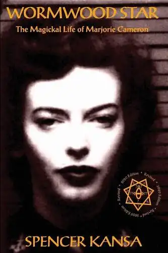 Buch: Wormwood Star, The Magickal Life of Marjorie Cameron, Kansa, Spencer, 2014