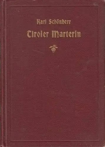 Buch: Tiroler Marterln für abgestürzte Bergkraxler, K. Schönherr, 1895, Haessel