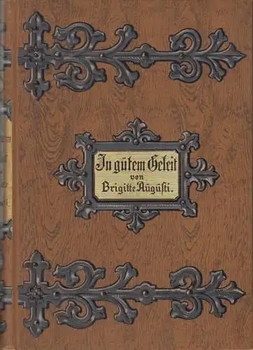 Buch: In gutem Geleit, Augusti, Brigitte, Ferdinand Hirth & Sohn, um 1900