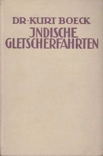 Buch: Indische Gletscherfahrten, Ost- und West-Himalaja, Kurt Boeck, Haessel