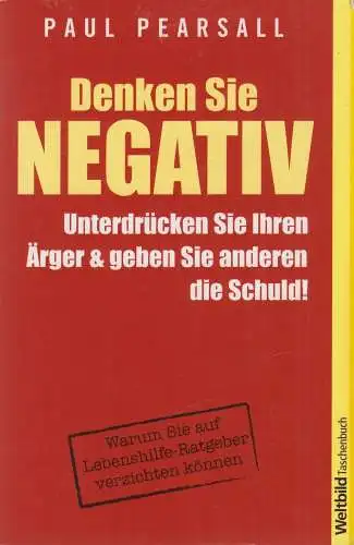 Buch: Denken Sie Negativ. Pearsall, Paul, 2008, Weltbild Verlag, gebraucht, gut