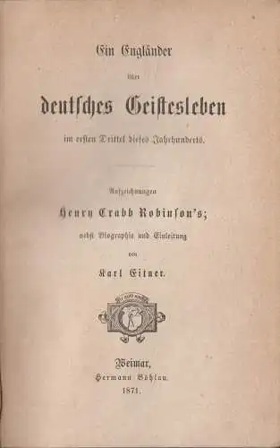 Buch: Ein Engländer über deutsches Geistesleben... Henry Crabb Robinson, 1871