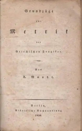 Buch: Grundzüge zur Metrik der griechischen Tragiker, Mundt, 1826, Nikolai