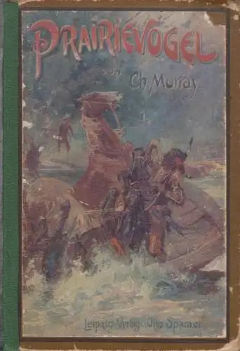 Buch: Prairievogel, Erzählung für die Jugend von Charles Murray, Otto Spamer