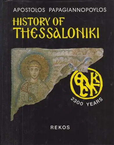 Buch: History of Thessaloniki, Papagiannopoylos, A., 1982, Rekos, gebraucht: gut